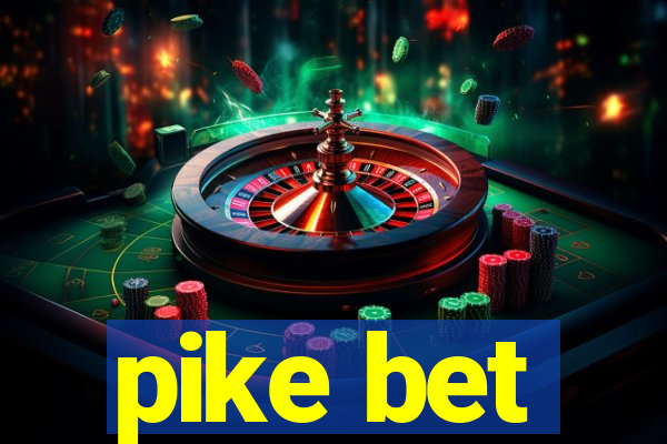 pike bet